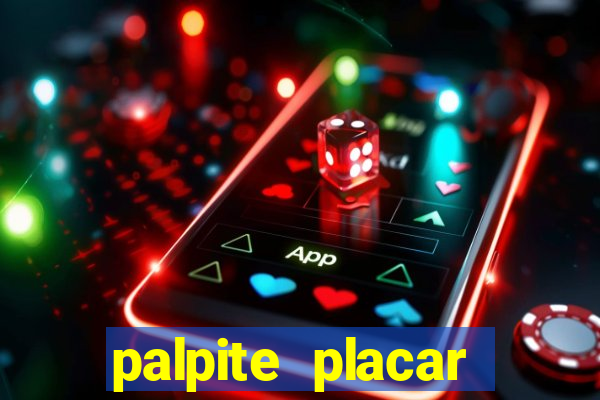 palpite placar exato de hoje